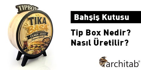 Tip Box Nedir? Bahşiş Kutusu Anlamı, Açılımı ve Kullanımı
